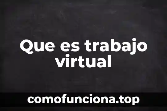 Qué es la hipótesis en un trabajo de grado 7 Que es trabajo virtual