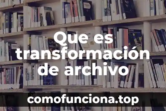 Qué es un archivo jsp 3 Que es transformación de archivo