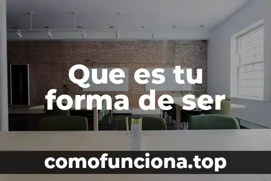 Que es ser rota 7 Que es tu forma de ser