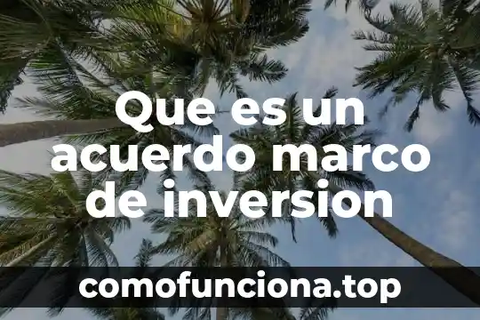Que es marco dibujo en color 8 Que es un acuerdo marco de inversion