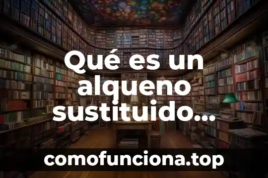 Que es un fetiche y ejemplos de mujeres 5 Qué es un alqueno sustituido ejemplos