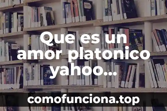 Que es tristeza yahoo respuestas 6 Que es un amor platonico yahoo respuestas