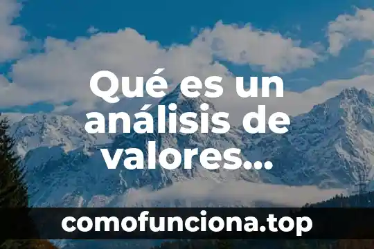 Que es la etica en los valores 3 Qué es un análisis de valores penales