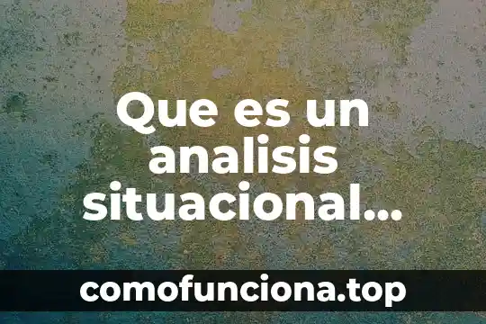 Que es el analisis de datos en una tesis 5 Que es un analisis situacional personal