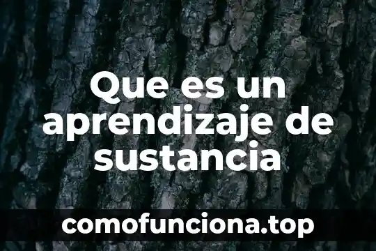 Que es una sustancia toxica animal 8 Que es un aprendizaje de sustancia