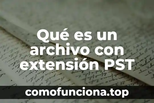 Que es un archivo ofimatico 8 Qué es un archivo con extensión PST