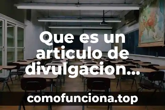 Que es una opinion en un articulo de divulgacion cientifica 8 Que es un articulo de divulgacion sus caracteristicas