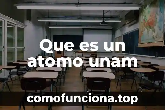 Que es genealogía unam 4 Que es un atomo unam