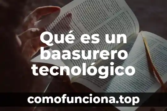 Alguna figura paterna que es 3 Qué es un baasurero tecnológico