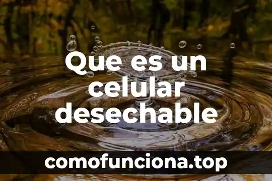 Que es hibrido celular 5 Que es un celular desechable