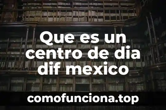 Que es la festividad del dia del niño 7 Que es un centro de dia dif mexico