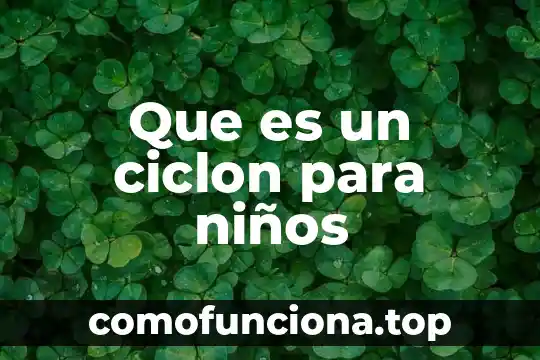 Que es la justicia en los niños 4 Que es un ciclon para niños