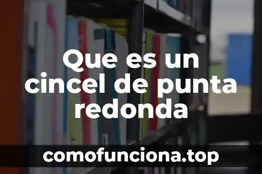 Para que es el papel punta 3 Que es un cincel de punta redonda
