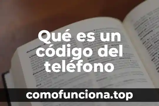 Qué es un código molal 7 Qué es un código del teléfono