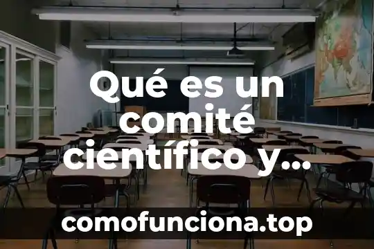 Qué es mecánica concepto científico 8 Qué es un comité científico y funciones