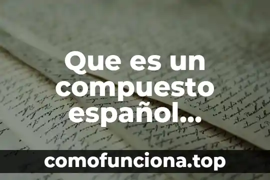 Que es medio ambiente en espanol 8 Que es un compuesto español utilizando elementos latinos
