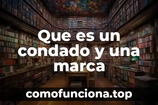 Que es fidelidad y lealtad de marca 3 Que es un condado y una marca