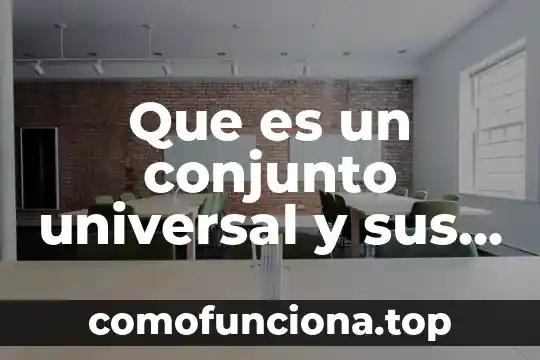 Qué es ser un conjunto denso 4 Que es un conjunto universal y sus ejemplos