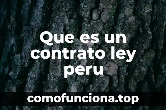 Que es la ley de tension 5 Que es un contrato ley peru
