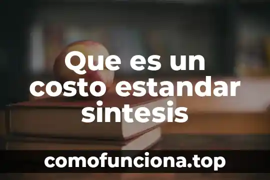Que es tarifa costo 5 Que es un costo estandar sintesis