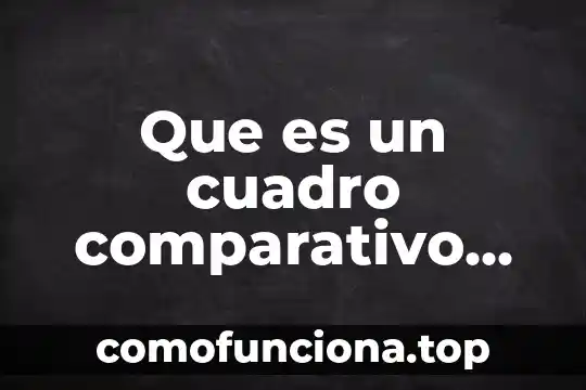 Que es el conocimiento cuadro comparativo 3 Que es un cuadro comparativo de los propósitos de comunicación