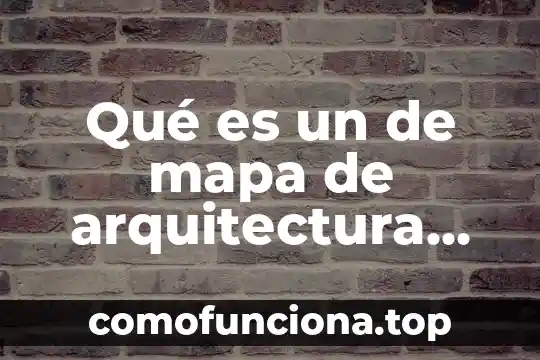 Que es funcion en arquitectura 8 Qué es un de mapa de arquitectura de prodesecocs