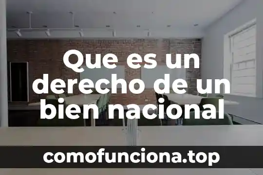Que es el monumento nacional 5 Que es un derecho de un bien nacional
