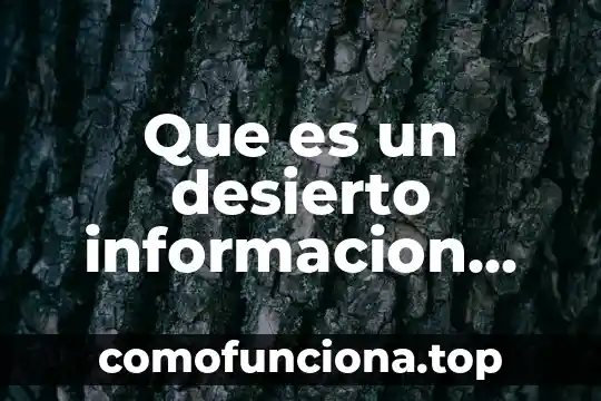 Informacion de lo que es reproduccion 4 Que es un desierto informacion para niños