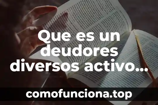 Que es ser un lider pasivo 5 Que es un deudores diversos activo o pasivo