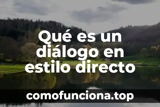 Que es el estilo de gestion de una empresa 4 Qué es un diálogo en estilo directo