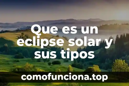 Qué es un número y una p 5 Que es un eclipse solar y sus tipos