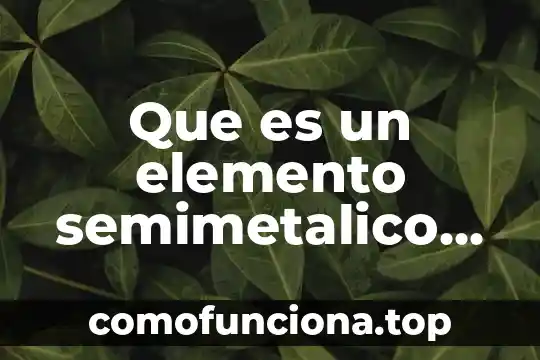 Que es lo blanco que le sale a la mujer 3 Que es un elemento semimetalico blanco azulado
