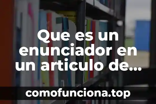 Que es una sociedad articulo 4 Que es un enunciador en un articulo de opinion