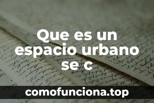 Que es el espacio de nombres c 6 Que es un espacio urbano se c