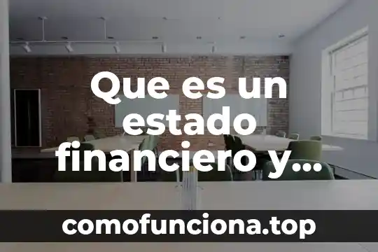 Que es ser financiero 5 Que es un estado financiero y ejemplos