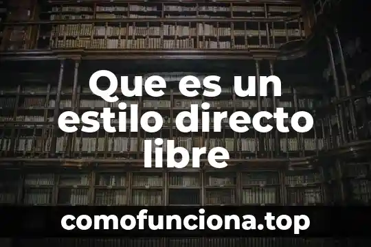 Que es el estilo de gestion de una empresa 3 Que es un estilo directo libre