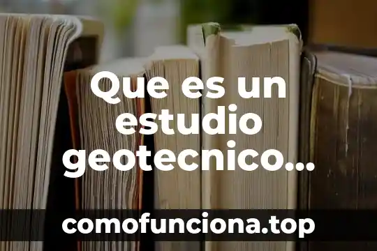 Qué es un diagnóstico preliminar en una investigación 5 Que es un estudio geotecnico preliminar