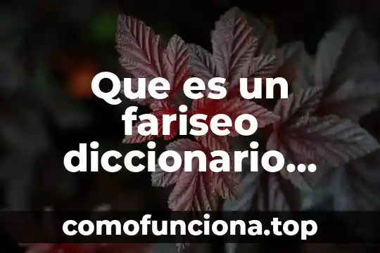 Que es incorruptible diccionario biblico 8 Que es un fariseo diccionario biblico