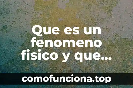 Qué es un poliedro, qué tipos hay y sus nombres 6 Que es un fenomeno fisico y que tipos hay