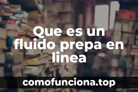 Que es una estrategia y linea de accion 4 Que es un fluido prepa en linea