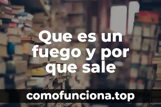 Que es llo que me sale de los barros 4 Que es un fuego y por que sale