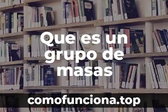 Que es la cultura de masas yahoo 3 Que es un grupo de masas