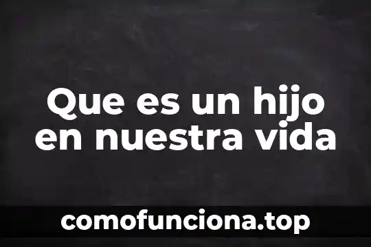 Que es la planta de hijo 3 Que es un hijo en nuestra vida