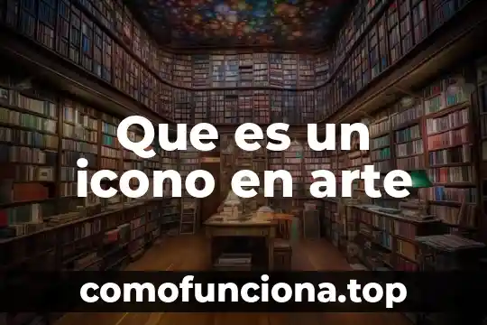 Que es el icono de contabilidad electrónica de microsip 7 Que es un icono en arte