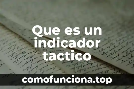 Qué es un indicador y tipos de indicadores 3 Que es un indicador tactico