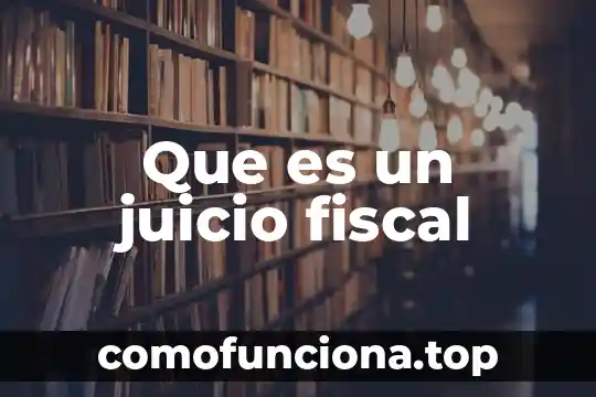 Que es una función de matemáticas 4 Que es un juicio fiscal