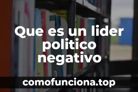 Qué es un número positivo y negativo 6 Que es un lider politico negativo