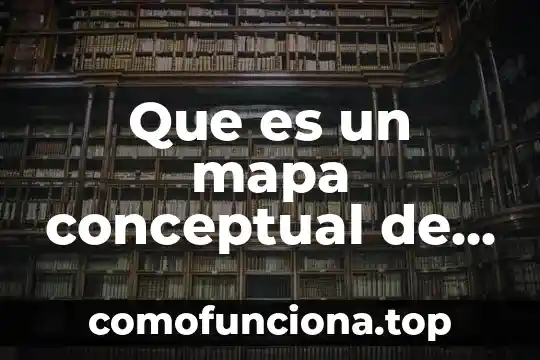 Que es un concepto de un mapa conceptual 8 Que es un mapa conceptual de los animales