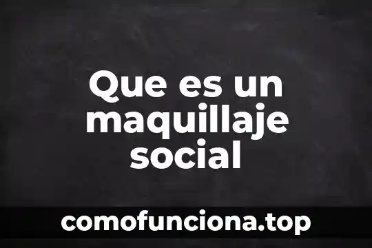 Que es la identidad individual y social 8 Que es un maquillaje social