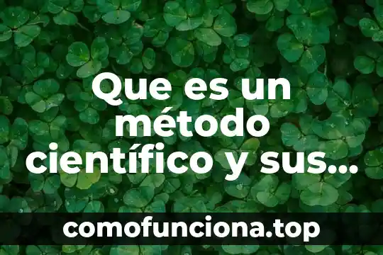 Qué es mecánica concepto científico 5 Que es un método científico y sus pasos